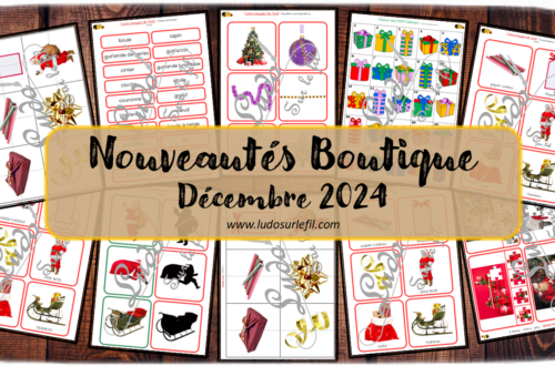 Nouveautés décembre 2024 - Boutique en ligne Ludo sur le fil - fichiers jeux pdf à télécharger et imprimer ou jeux imprimés envoyés à domicile - Thèmes Noël et ses traditions - Cartes type Montessori, photos sur fond blanc, cartes classifiées, nomenclature, tickets de lecture, puzzles, kits thématiques - Photos - Association, mise en paire, lecture - jeux, activités - atelier autocorrectif multi niveaux donc progressif - Vocabulaire, lexique - Maternelle Cycle 2 - Autonomie - mslf