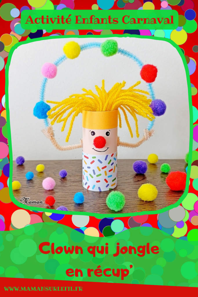 Fabriquer un clown qui jongle en récup' : activité créative, récup' et manuelle enfants - Recyclage, surcyclage de rouleau de papier toilette, PQ en carton - Papier coloré - Jonglage avec fil chenille et pompons - Nez rouge en pompon et cheveux en laine - Bricolage rigolo, ludique et coloré pour un thème Carnaval, Mardi Gras ou Cirque - Bricolage et décoration sympa et facile - Arts visuels Maternelle et cycle 2 - Maternelle et élémentaire - Créativité - Cycle 1 ou 2 - tutoriel photos - mslf